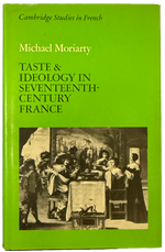 Book cover of 'Taste & Ideology in Seventeenth-Century France' by Michael Moriarty with a green background and black and white image.
