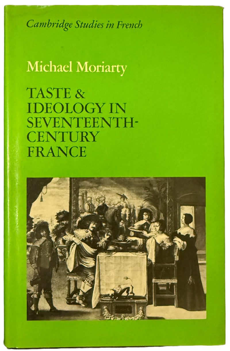 Book cover of 'Taste & Ideology in Seventeenth-Century France' by Michael Moriarty with a green background and black and white image.